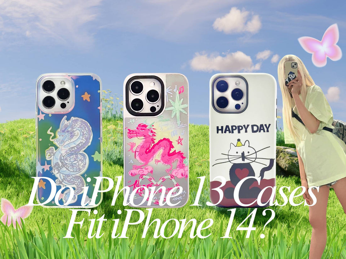 Do iPhone 13 Cases Fit iPhone 14?