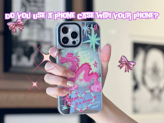 Do you use a phone case with your phone